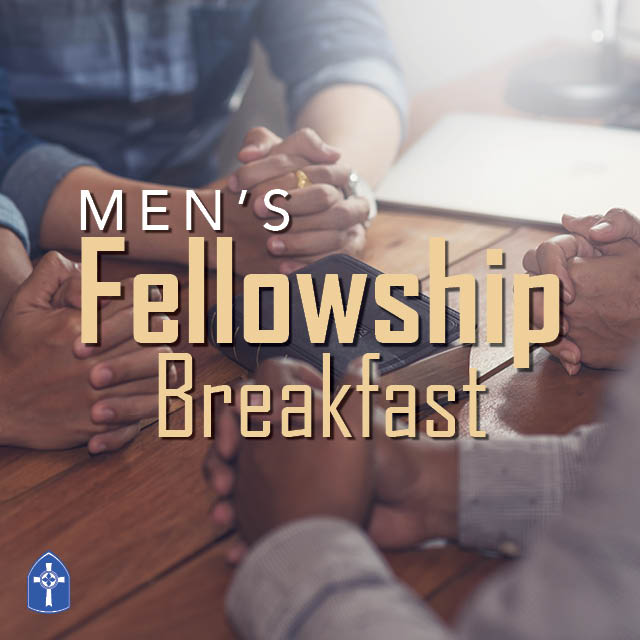 Men's Fellowship Breakfast
7:30 AM, Common Room

Start your day with us!
